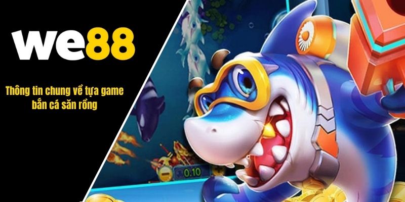 bắn cá săn rồng