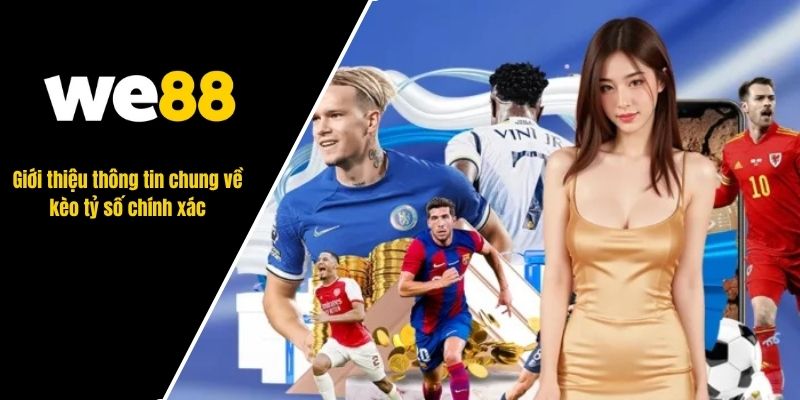 Kèo tỷ số chính xác