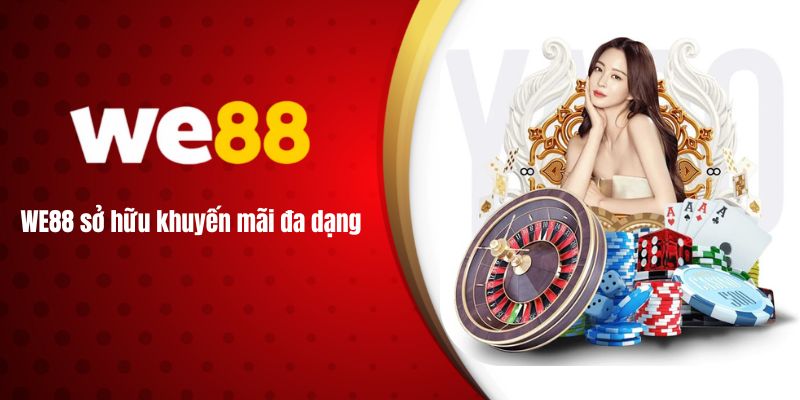 WE88 sở hữu khuyến mãi đa dạng
